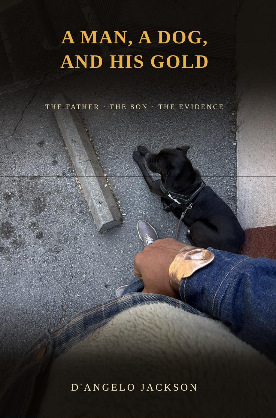 Cover of A Man, a Dog, and His Gold by D'Angelo Jackson